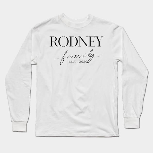 Rodney Family EST. 2020, Surname, Rodney Long Sleeve T-Shirt by ProvidenciaryArtist